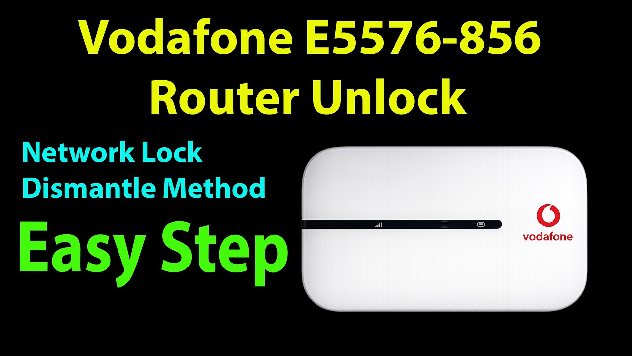 Vodafone E5576-856 router unlock Network Lock Dismantle Method | فتح قفل E5576-856 خطوة بخطوة