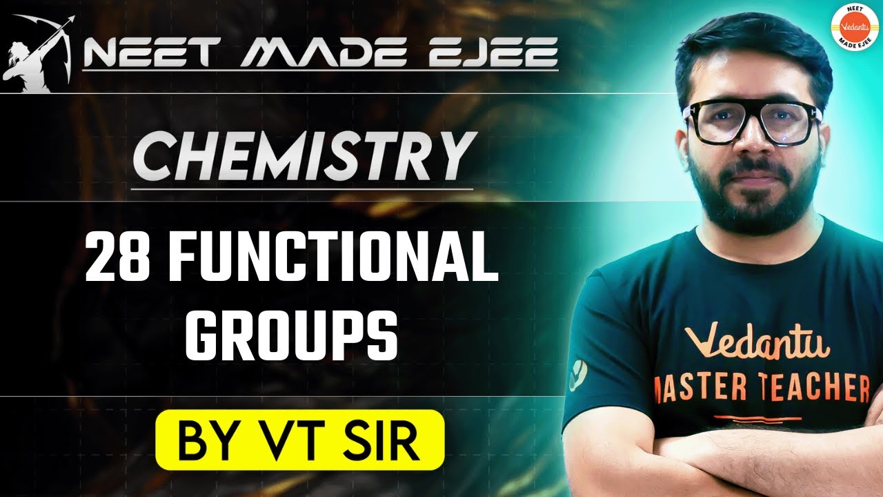 NEET Chemistry 2025 | Understanding the 28 Functional Groups | VT Sir