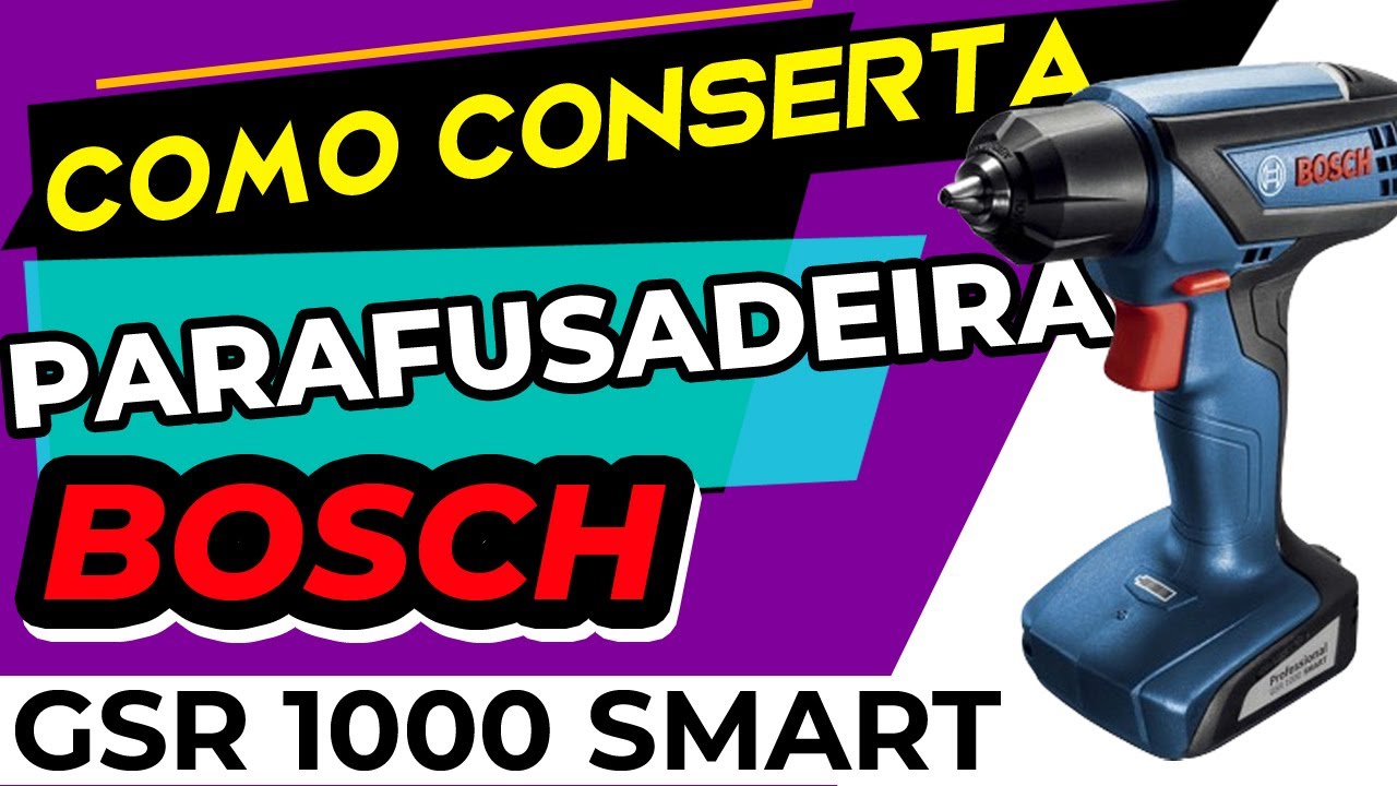 COMO CONSERTA PARAFUSADEIRA BOSCH | GSR 1000 Smart