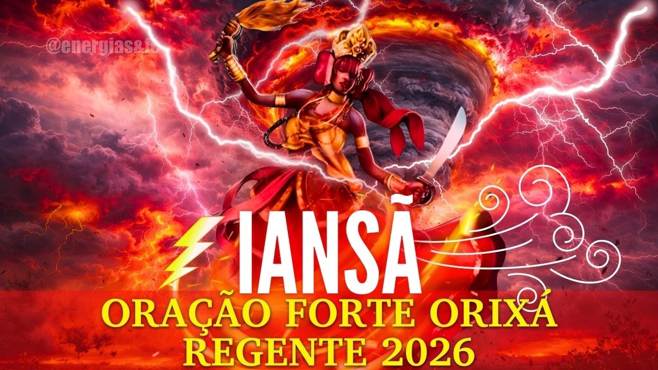 ORAÇÃO de IANSÃ PARA ABRIR CAMINHOS e PROTEÇÃO ORIXÁ REGENTE de 2025 REZA FORTE AFASTE os INIMIGOS