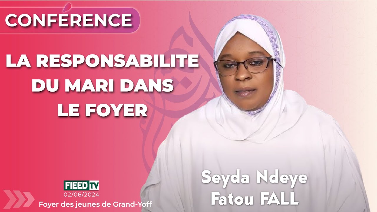 Seyda Ndèye Fatou FALL : La responsabilité du mari dans le foyer | 02-06-2024