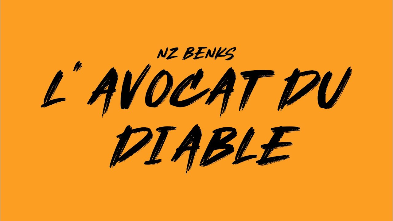 NZ BENKS - L’avocat du diable ( vidéo lyrics) 