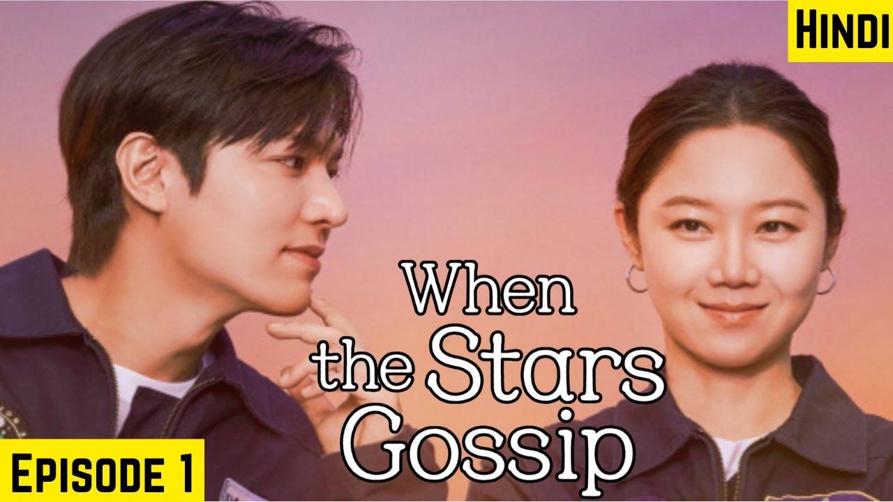 When the Stars Gossip(2025) Korean Drama Season 1 Episode 1 Explained In Hindi |