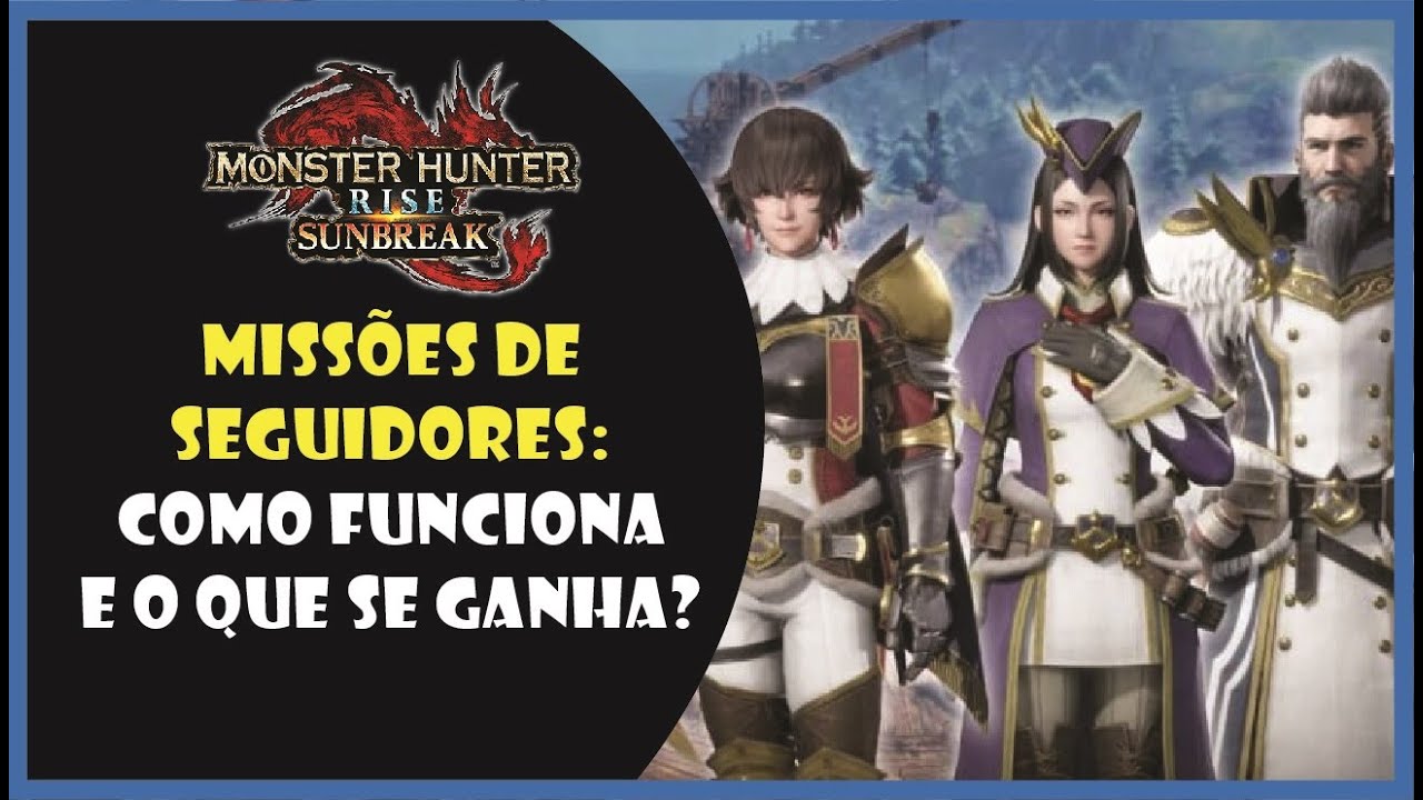 MHR: Sunbreak - Missões de Seguidores: Como funciona e o que se ganha?