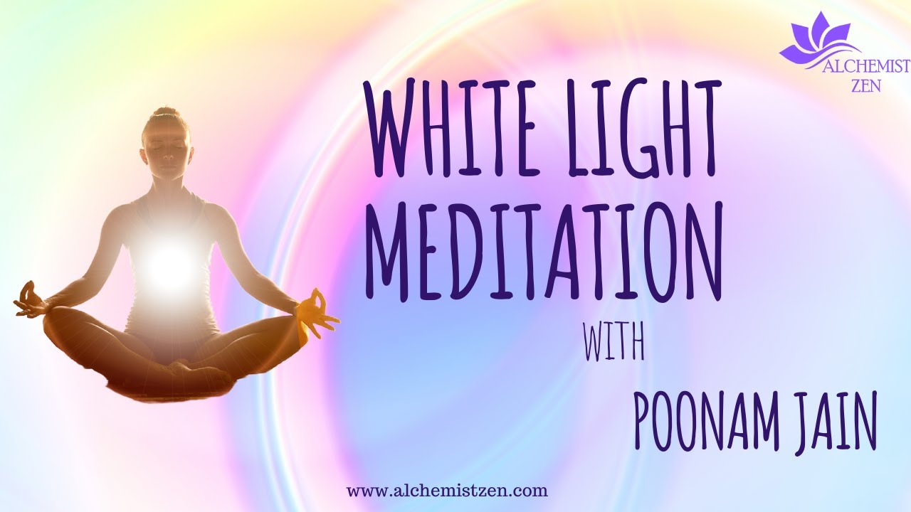 White Light Meditation by Poonam Jain