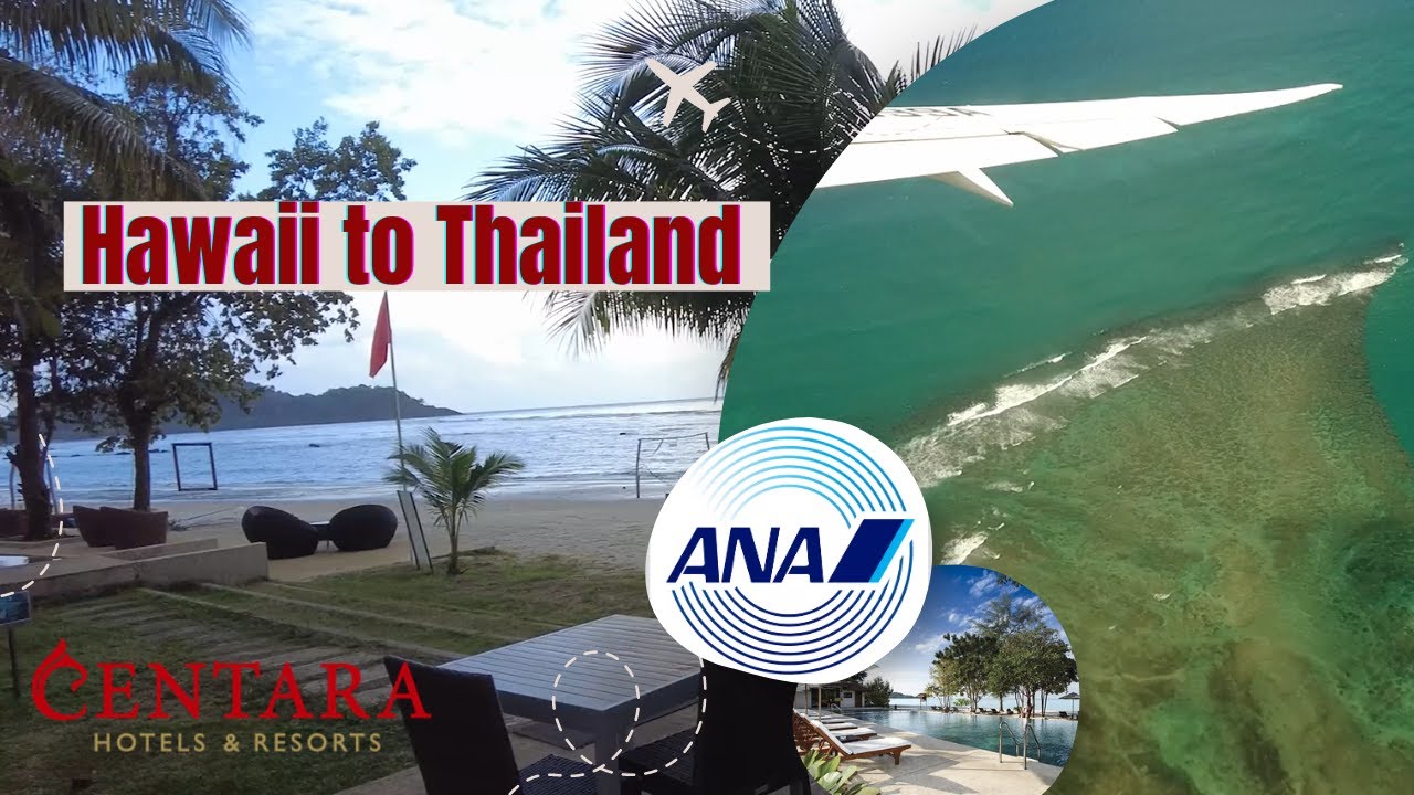 HNL to BKK VIA ANA & quick stay at the Centara Chaan Talay Resort &  Villas, Trat