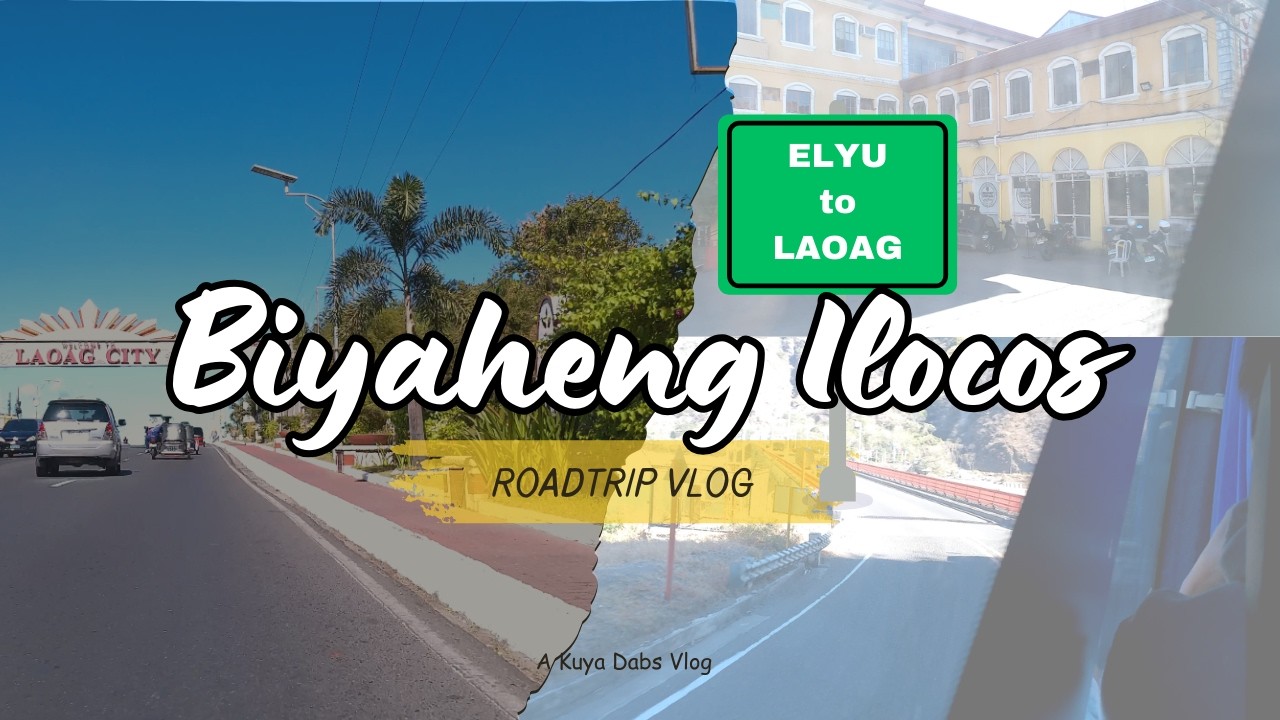 Elyu to Laoag Roadtrip Vlog | Kuya Dabs Vlog