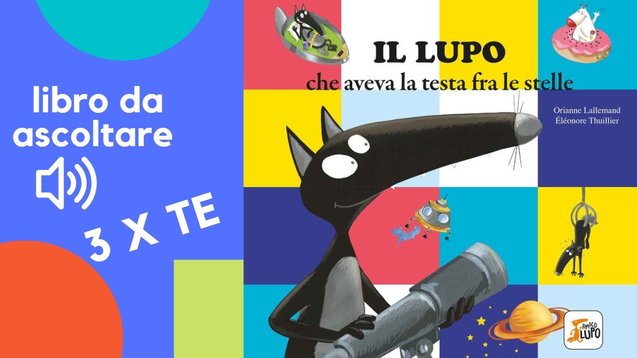 Il Lupo che aveva la testa fra le stelle, un libro letto ad alta voce con le avventure di Lupo