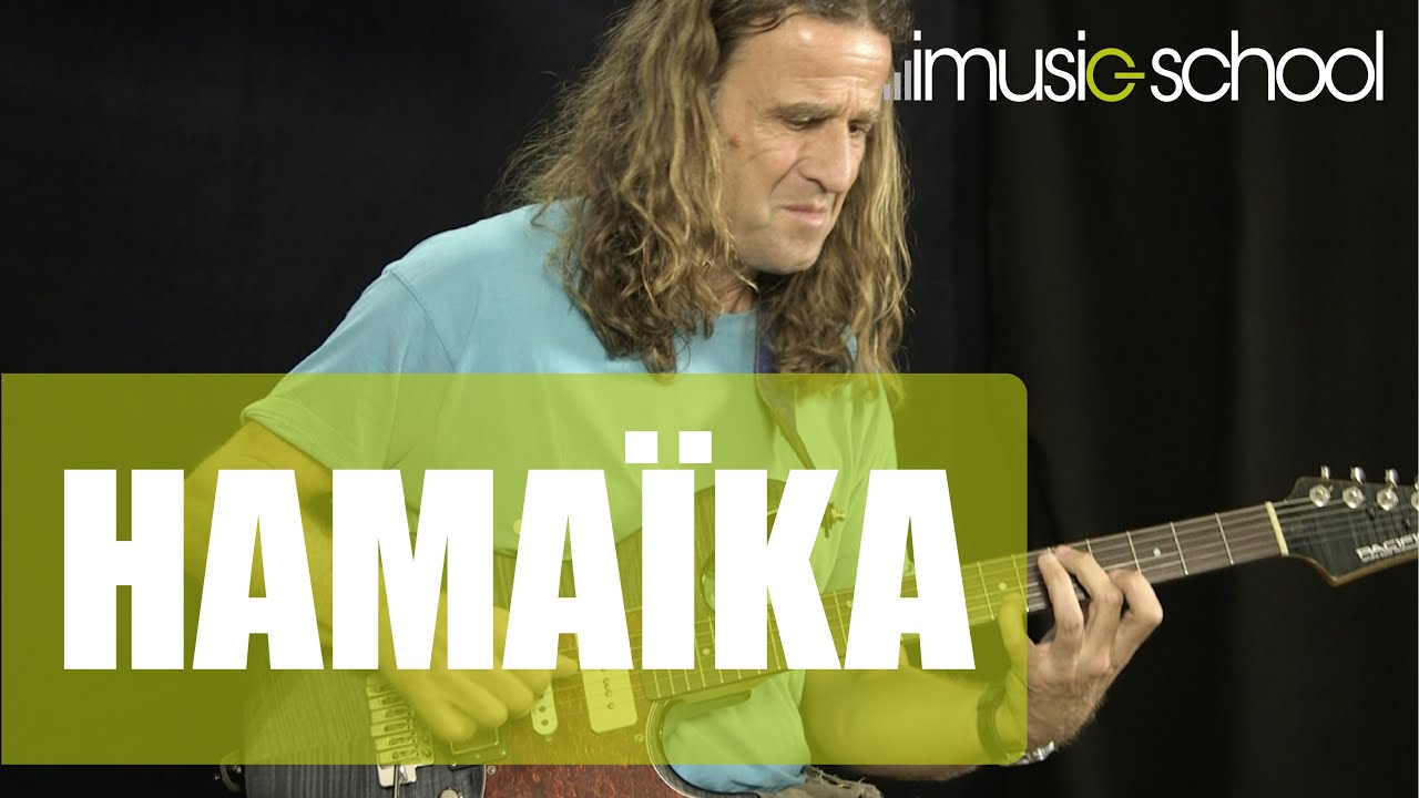 🎸 LA GUITARE JAZZ-ROCK : HAMAÏKA - Cours de guitare avec JEAN-MARIE ECAY sur imusic-school