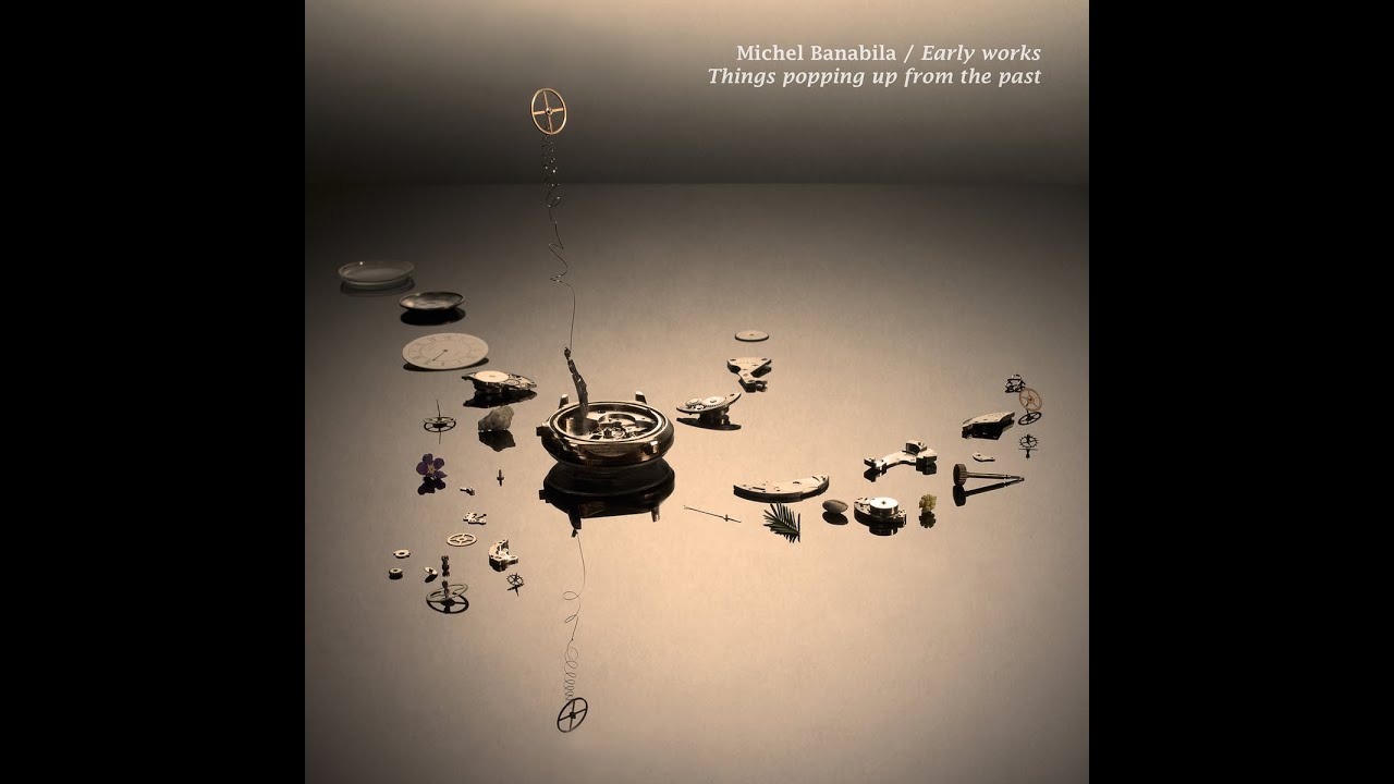 Michel Banabila - Things Popping Up from the Past (Early Works) (Early Works) (Bureau B) [Full A...
