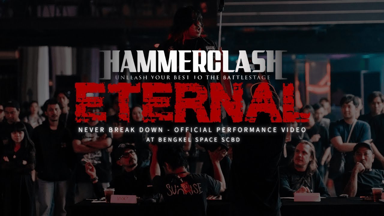 Eternal – NEVER BREAK DOWN | Grand Final Hammerclash (Official Performance Video)
