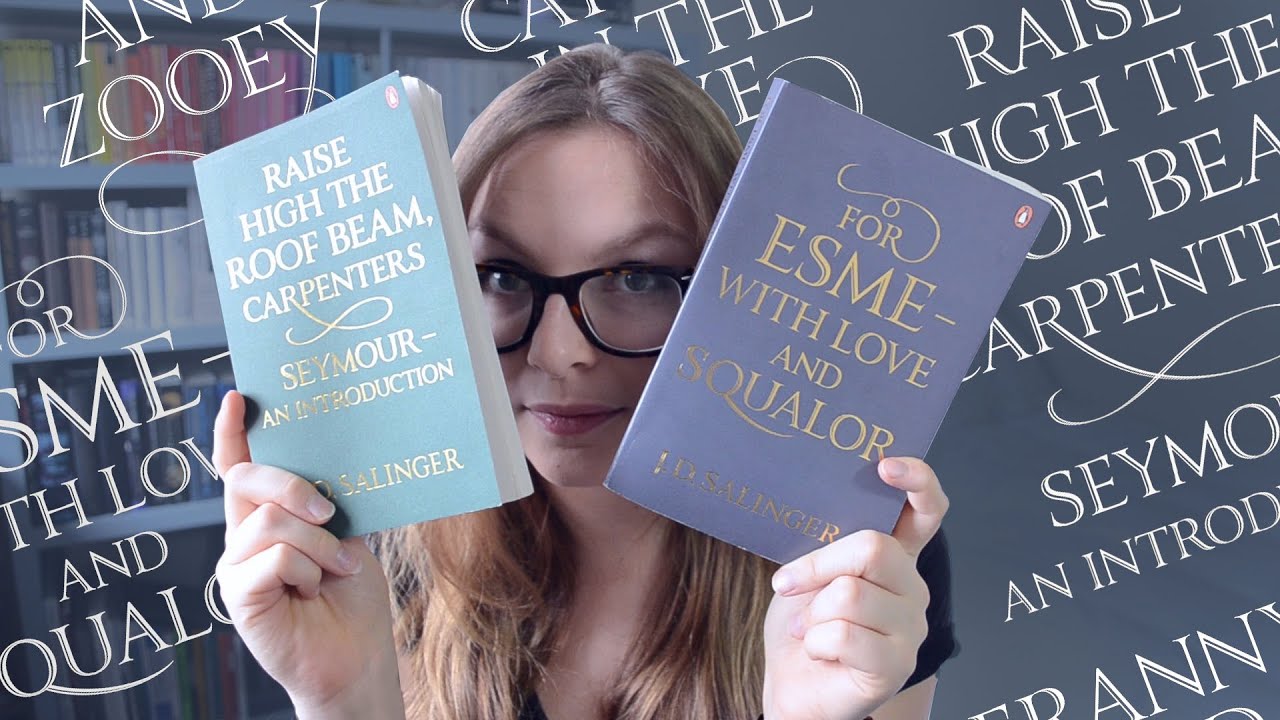 J. D. Salinger: For Esme with Love and Squalor, Raise High the Roof Beam, Seymour: An Introduction