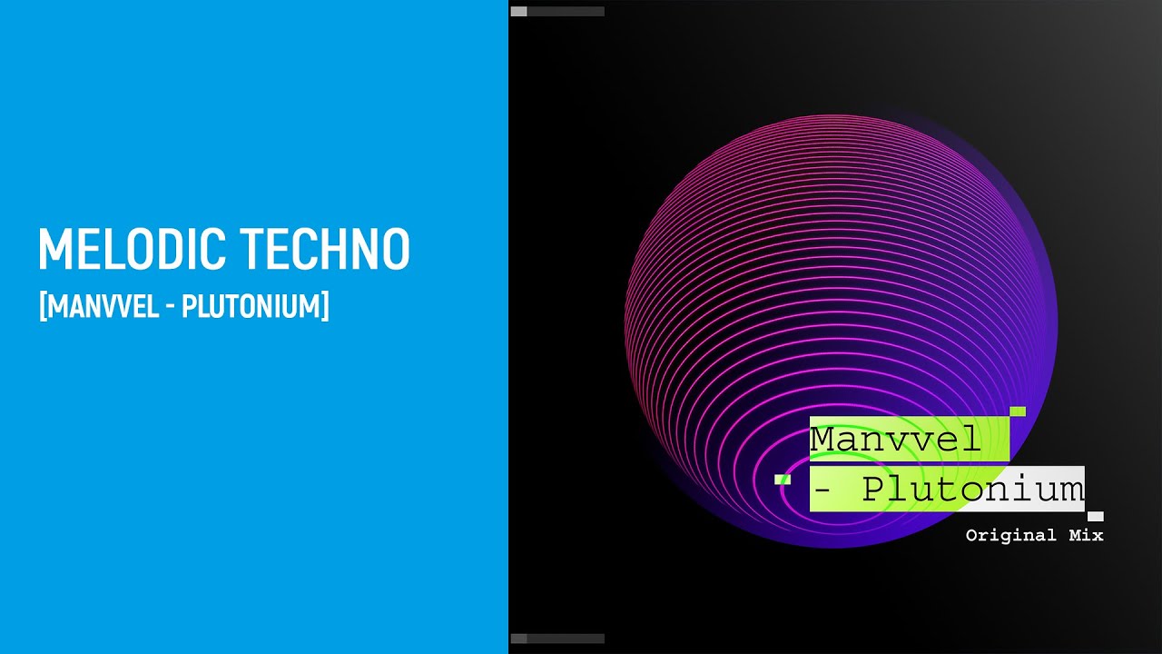 manvvel &mdash; Plutonium (Amazing melodic techno)