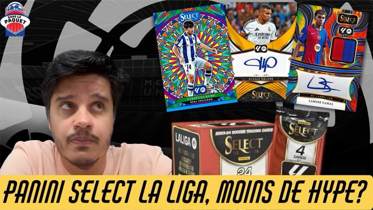 🔥 OUVERTURE PANINI SELECT LA LIGA 🇪🇸 Gros Hits ou Grosse Déception?!