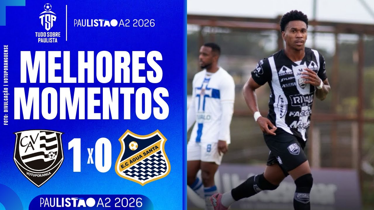 VOTUPORANGUENSE 1 X 0 &Aacute;GUA SANTA | ESTREIA NO PAULIST&Atilde;O A2 2026 | MELHORES MOMENTOS