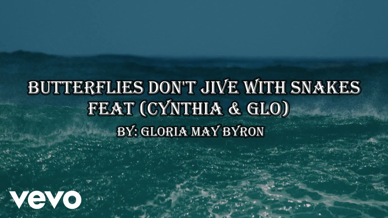 Gloria May Byron - Butterflies Don't Jive With Snakes (Lyric Video)