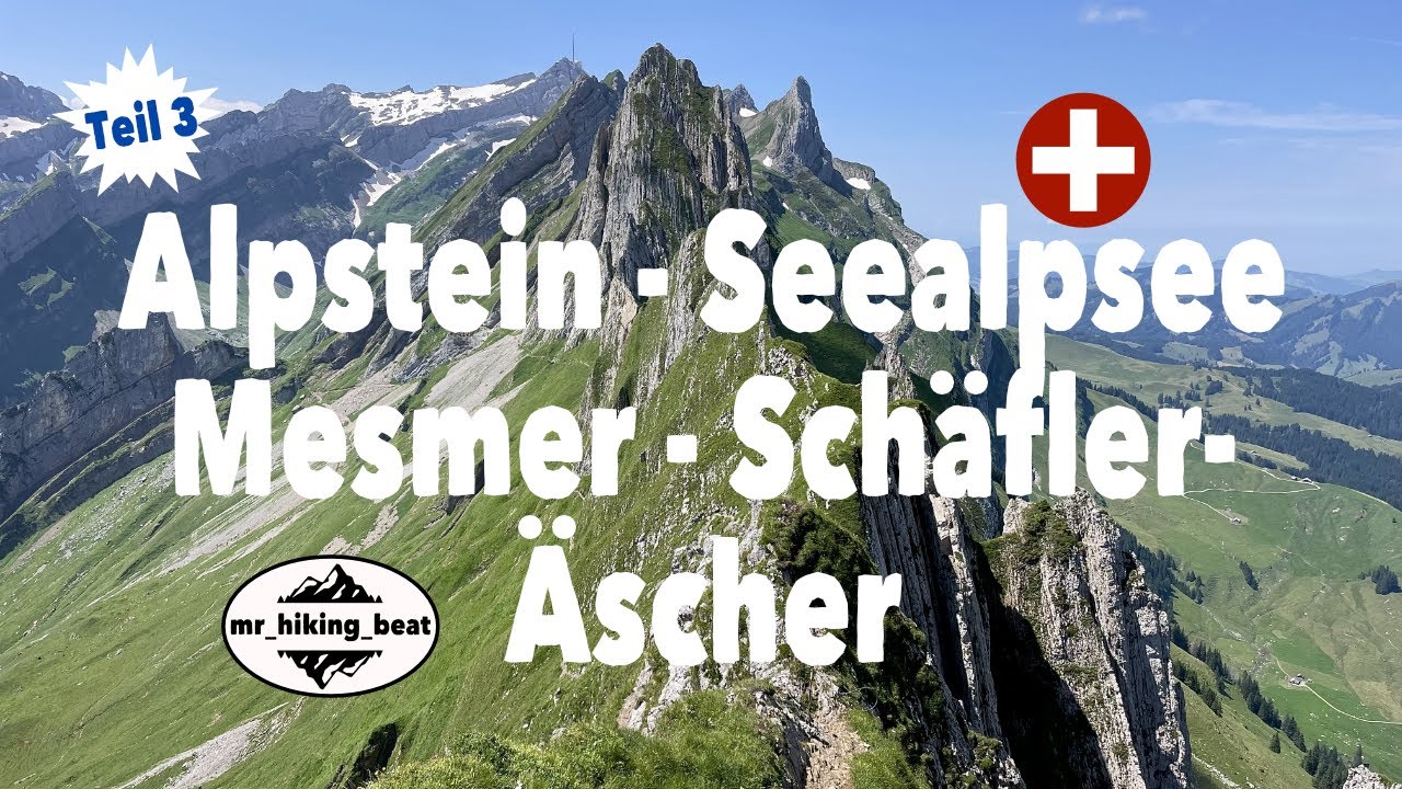Alpstein Wandern Teil 3🇨🇭 | Seealpsee – Mesmer – Schäfler – Ebenalp – Äscher  | Wandern Schweiz