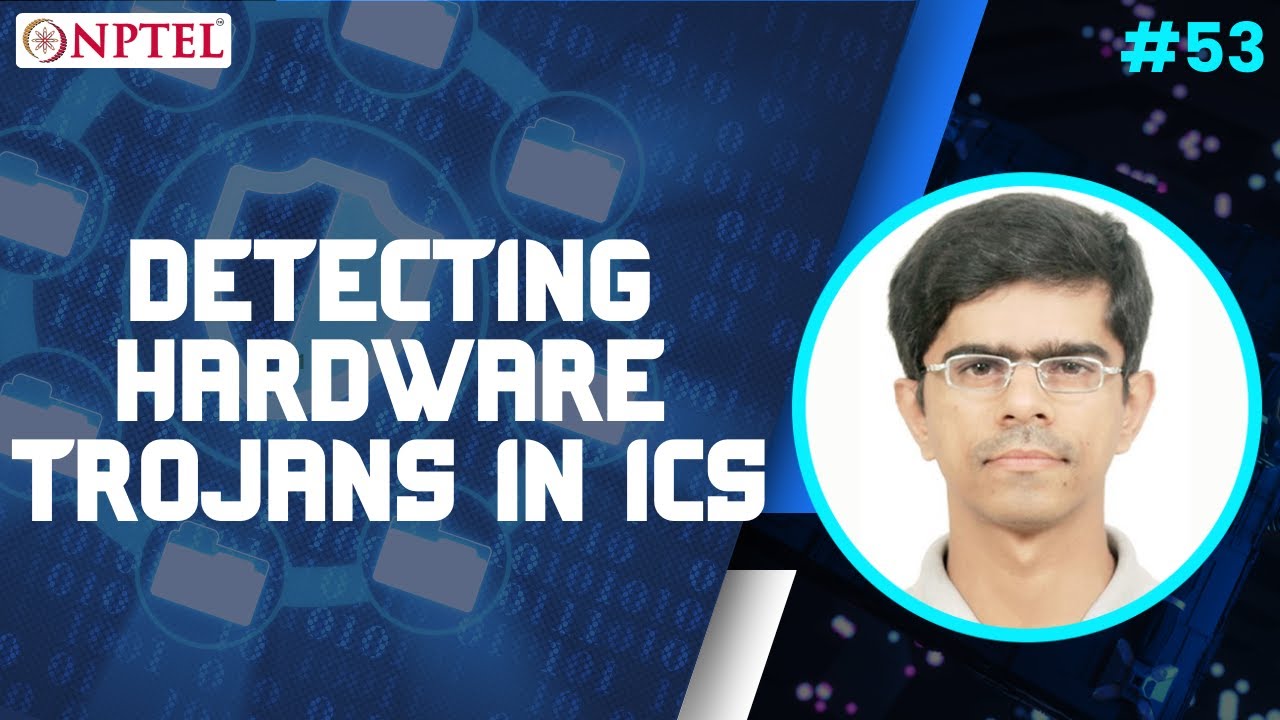 #53 Detecting Hardware Trojans in ICs | Information Security 5 Secure Systems Engineering