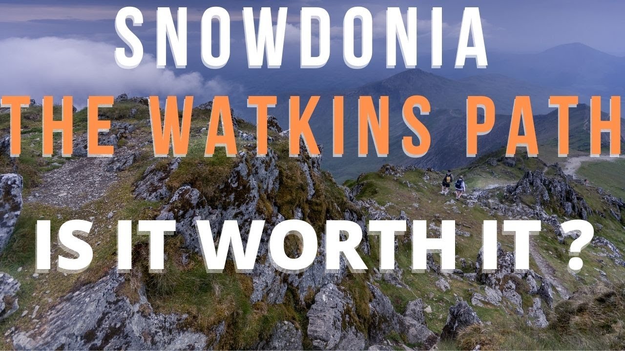 SNOWDONIA - THE WATKIN PATH - IS IT WORTH IT ?