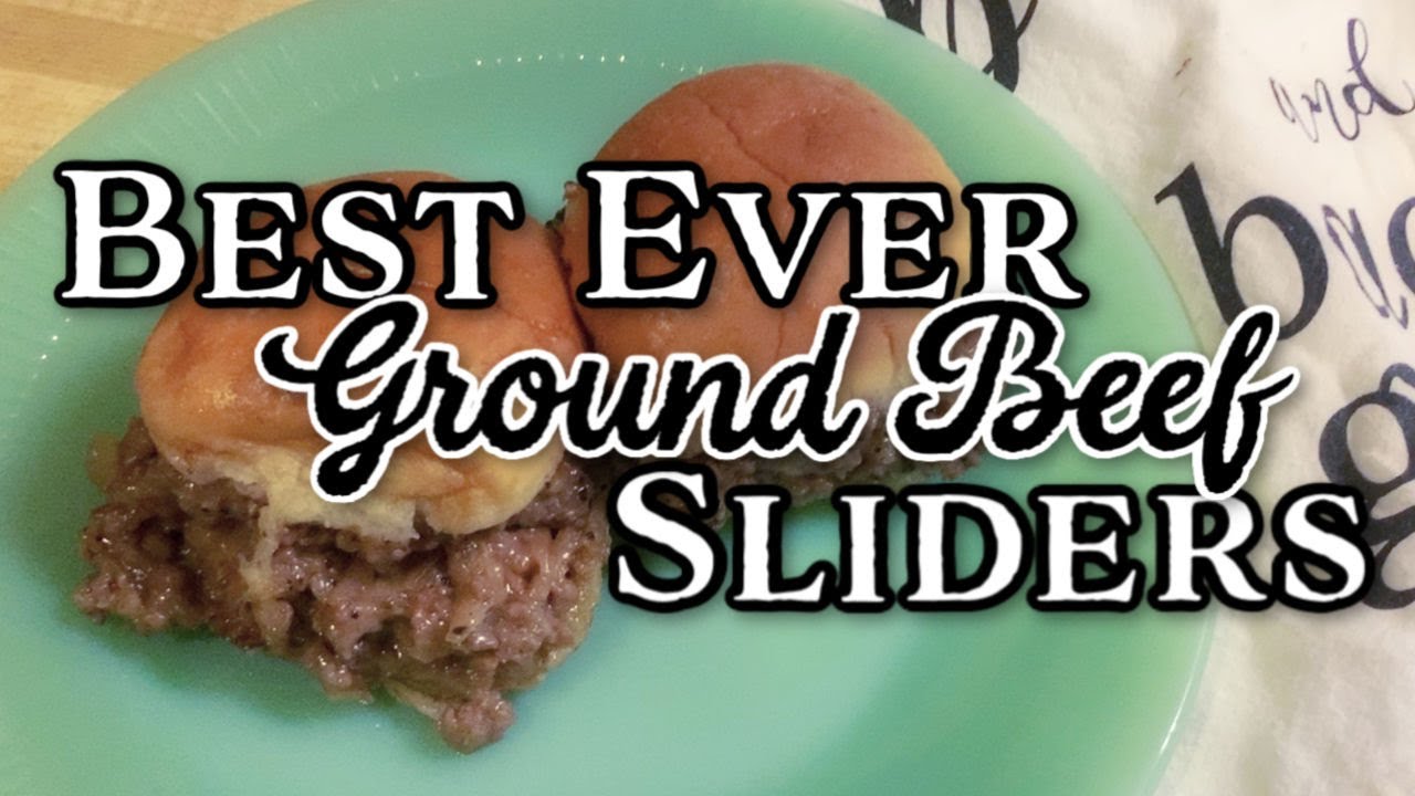 Best Ever Ground Beef Sliders 🔥