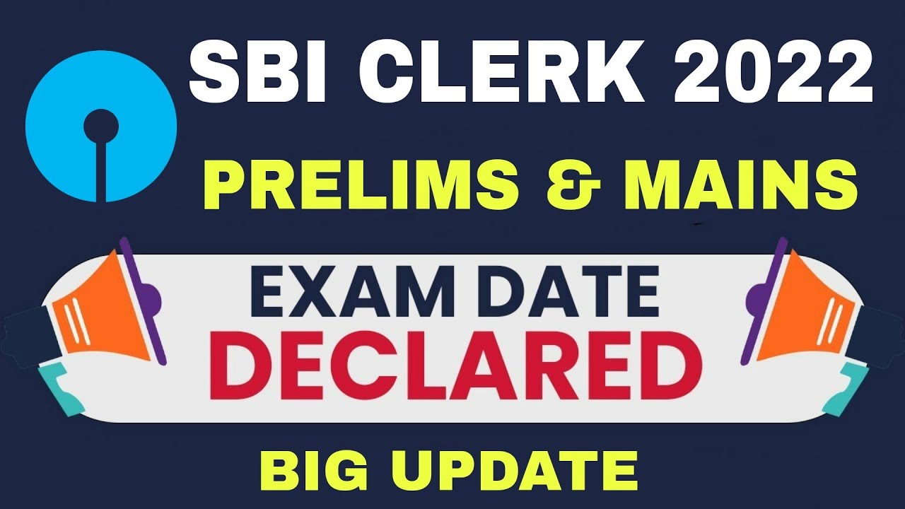 SBI Clerk Pre & Mains Exam Dates | SBI Clerk Exam Date 2022