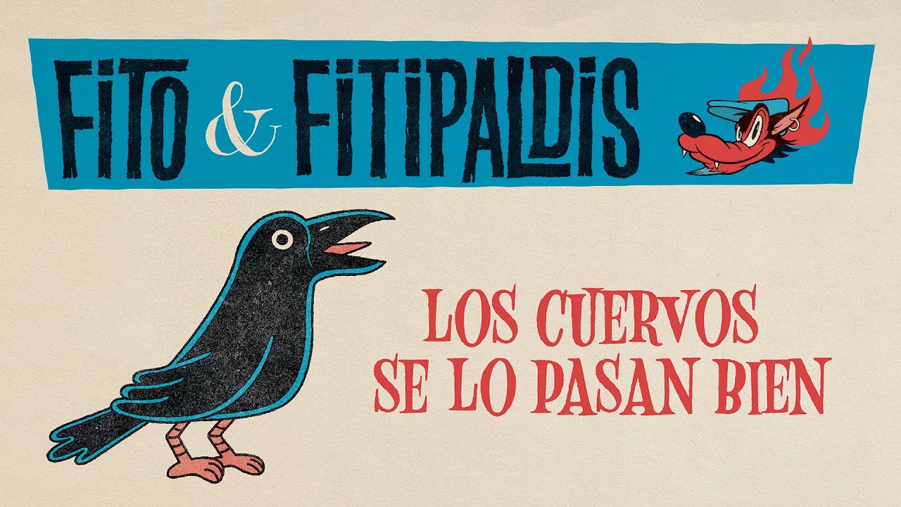Fito & Fitipaldis - Los cuervos se lo pasan bien (Lyric Video Oficial)