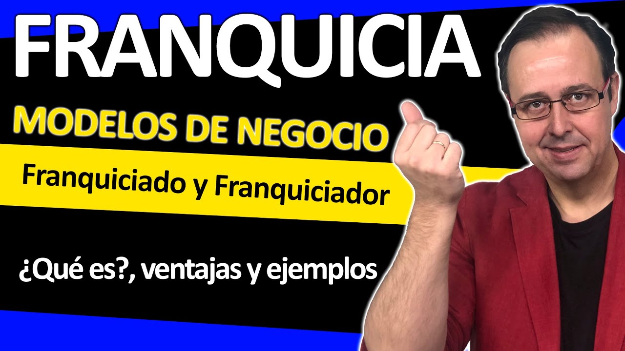 📈👍 FRANQUICIA, modelo de negocio de las Franquicias [ Qué es, como funciona, VENTAJAS y ejemplos ]