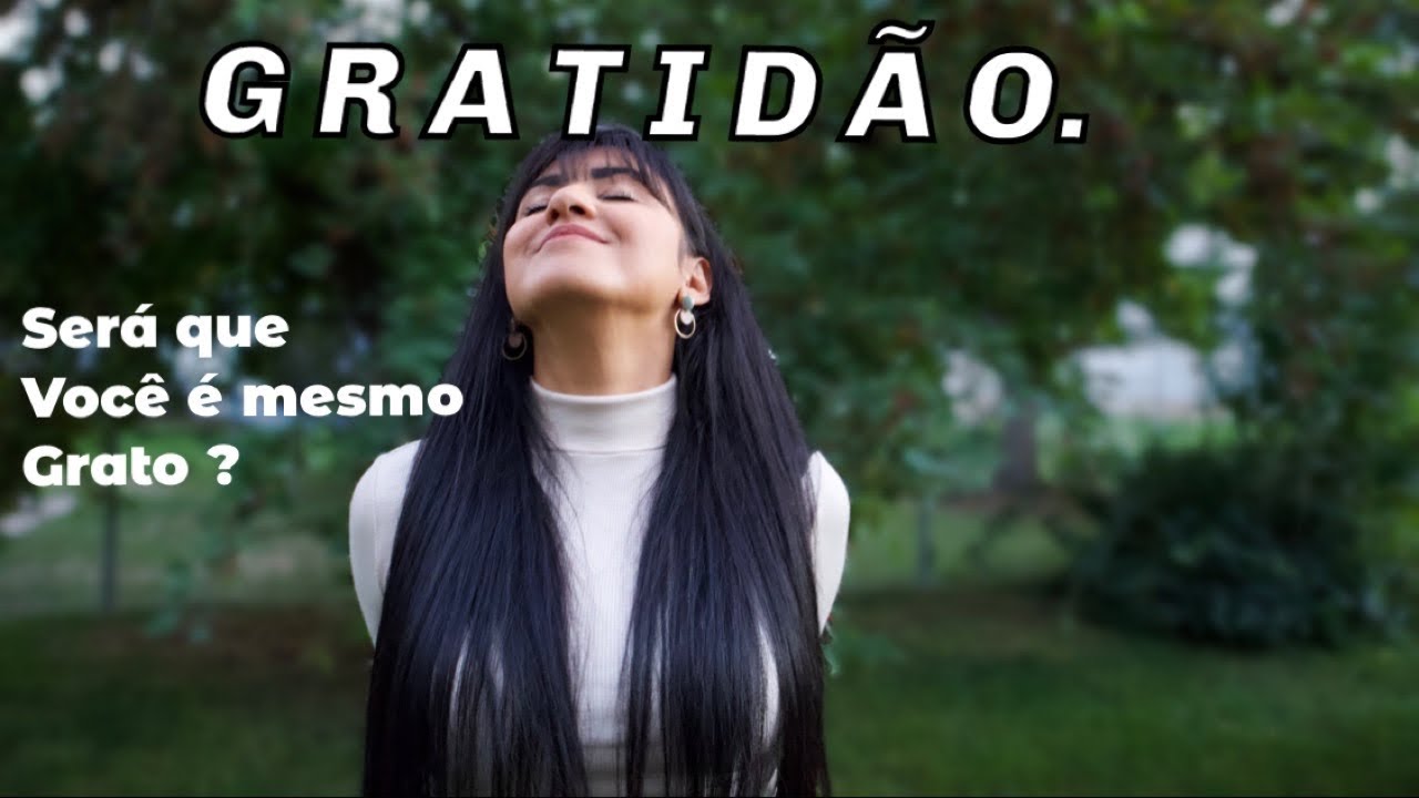 O GRANDE IMPACTO DA GRATIDÃO - APRENDA A EXPRESSAR GRATIDÃO AGORA.