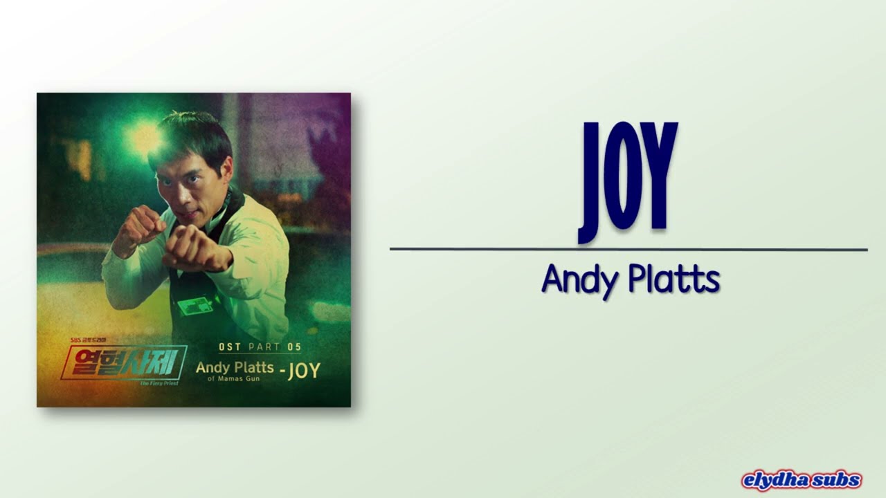 Andy Platts of Mamas Gun – Joy [The Fiery Priest OST – Part 5] [Rom|Eng Lyric]
