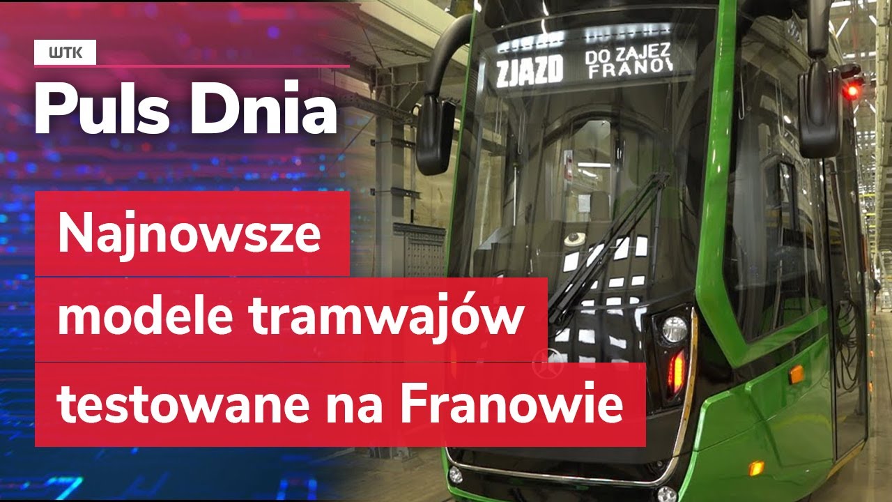 Najnowsze modele tramwajów testowane na Franowie