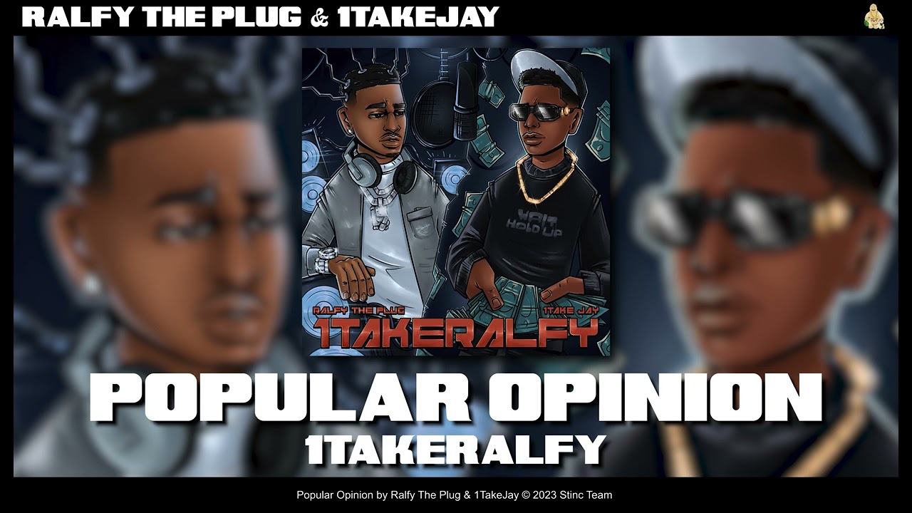 Ralfy The Plug & 1TakeJay - Popular Opinion [Official Audio]