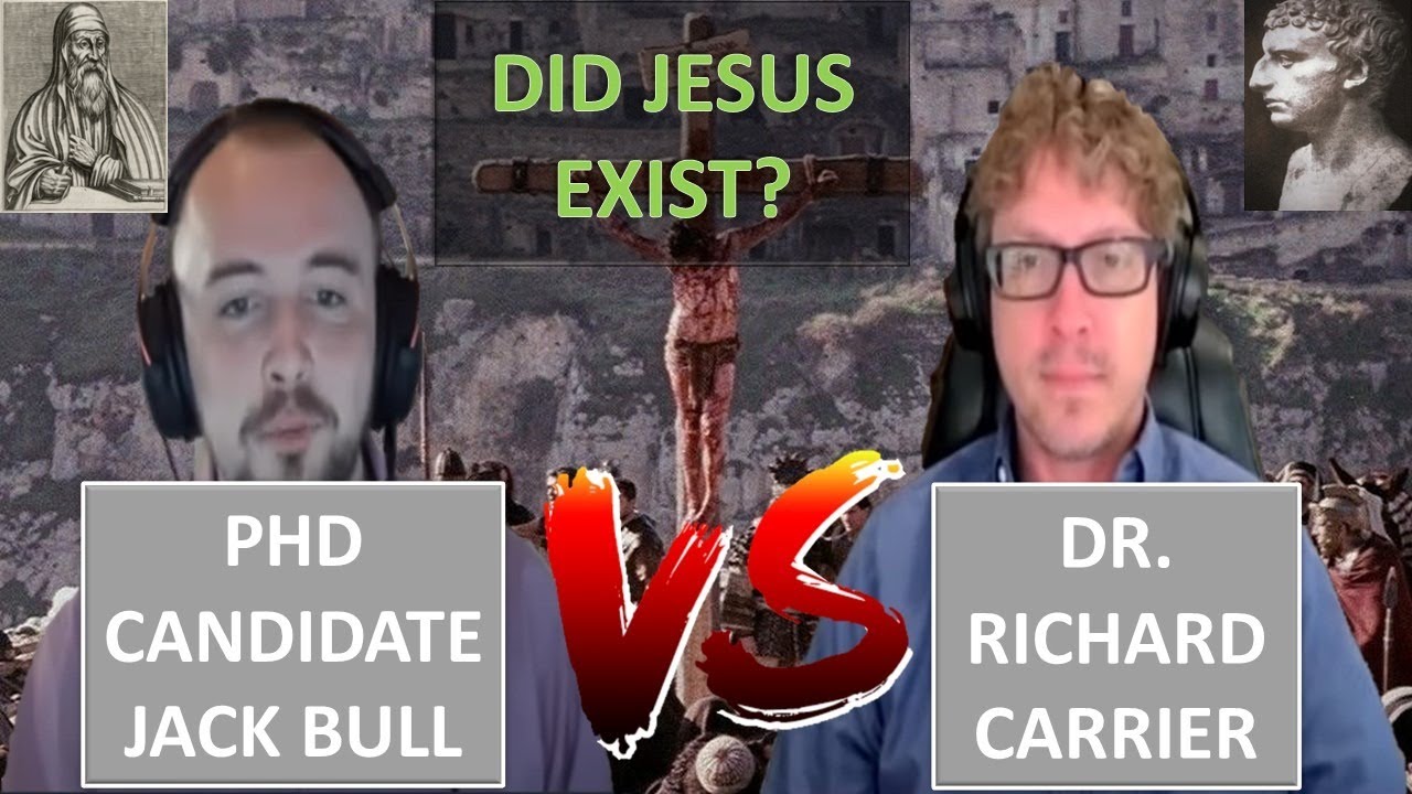 Did Jesus Exist? Dr. Richard Carrier Vs. PhD Candidate Jack Bull