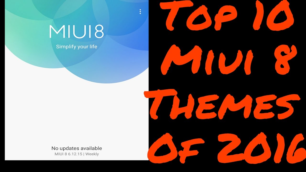 Top 10 miui 8 themes of 2016 , must try