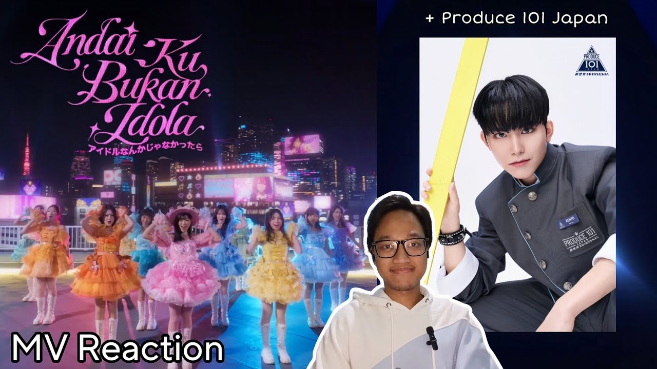 [Honest Reaction] MV JKT48 - Andai 'Ku Bukan Idola🩷 & Produce 101 Japan: SHINSEKAI🩵