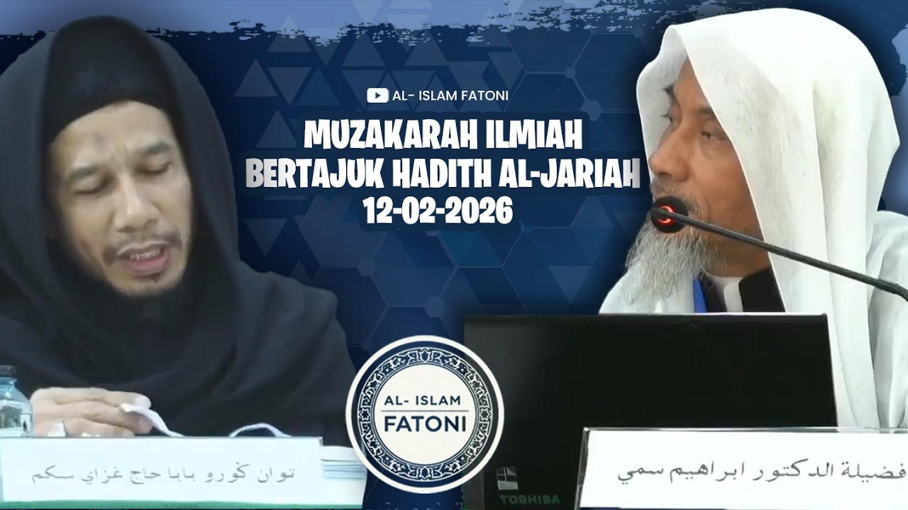 MUZAKARAH ILMIAH  BERTAJUK HADITH AL-JARIAH | DR.IBRAHIM VS BABA GHAZALI  | FULL VDO  | 12/02/2026