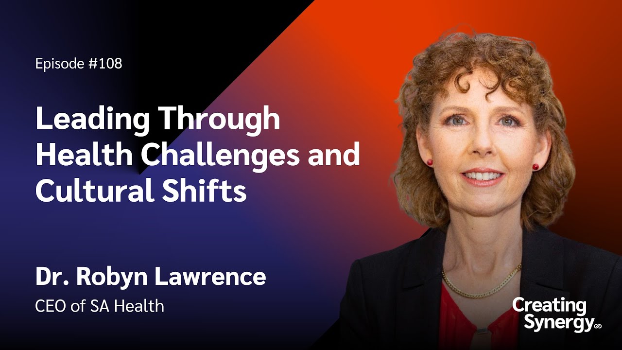 Dr Robyn Lawrence, CEO of SA Health, Leading Through Health Challenges and Cultural Shifts