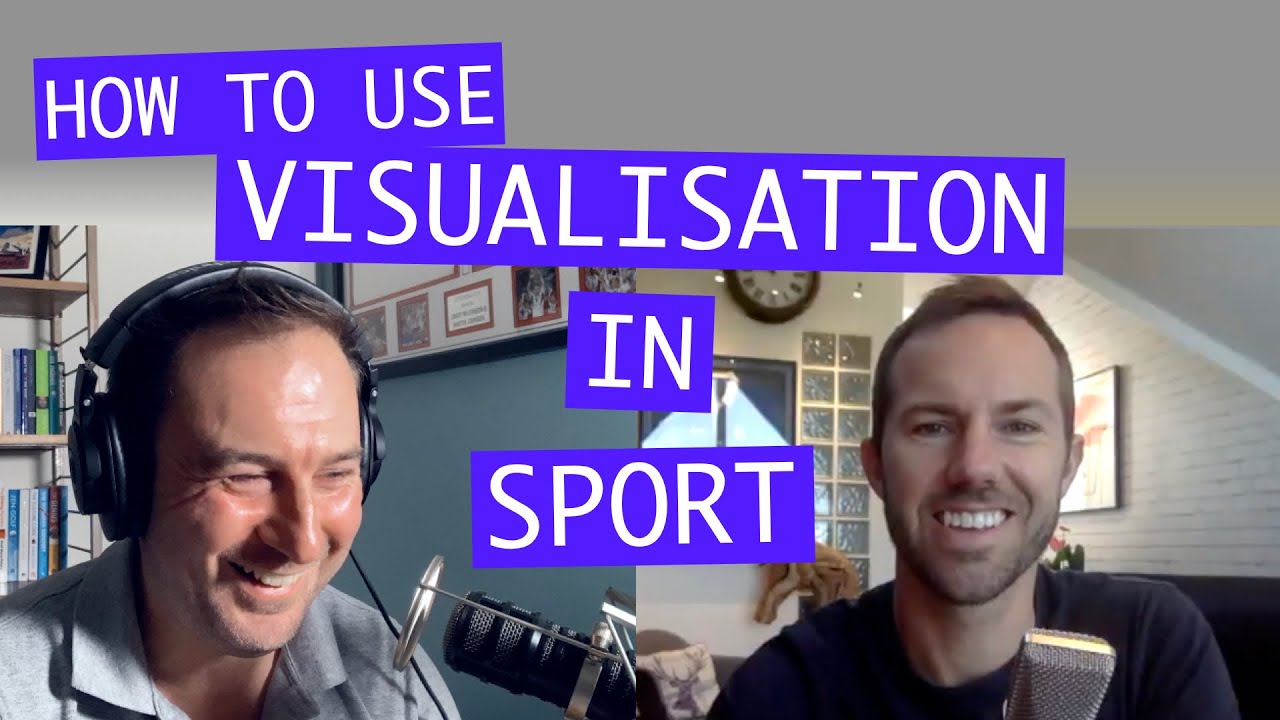How To Use Visualisation In Sport (Visualisation Techniques) with Charlie Unwin
