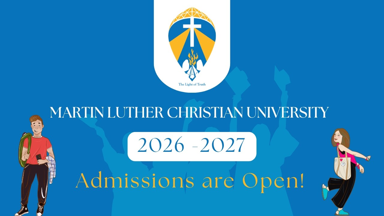 Admissions Open 2026&ndash;27 | Martin Luther Christian University | Your Future Starts Here!