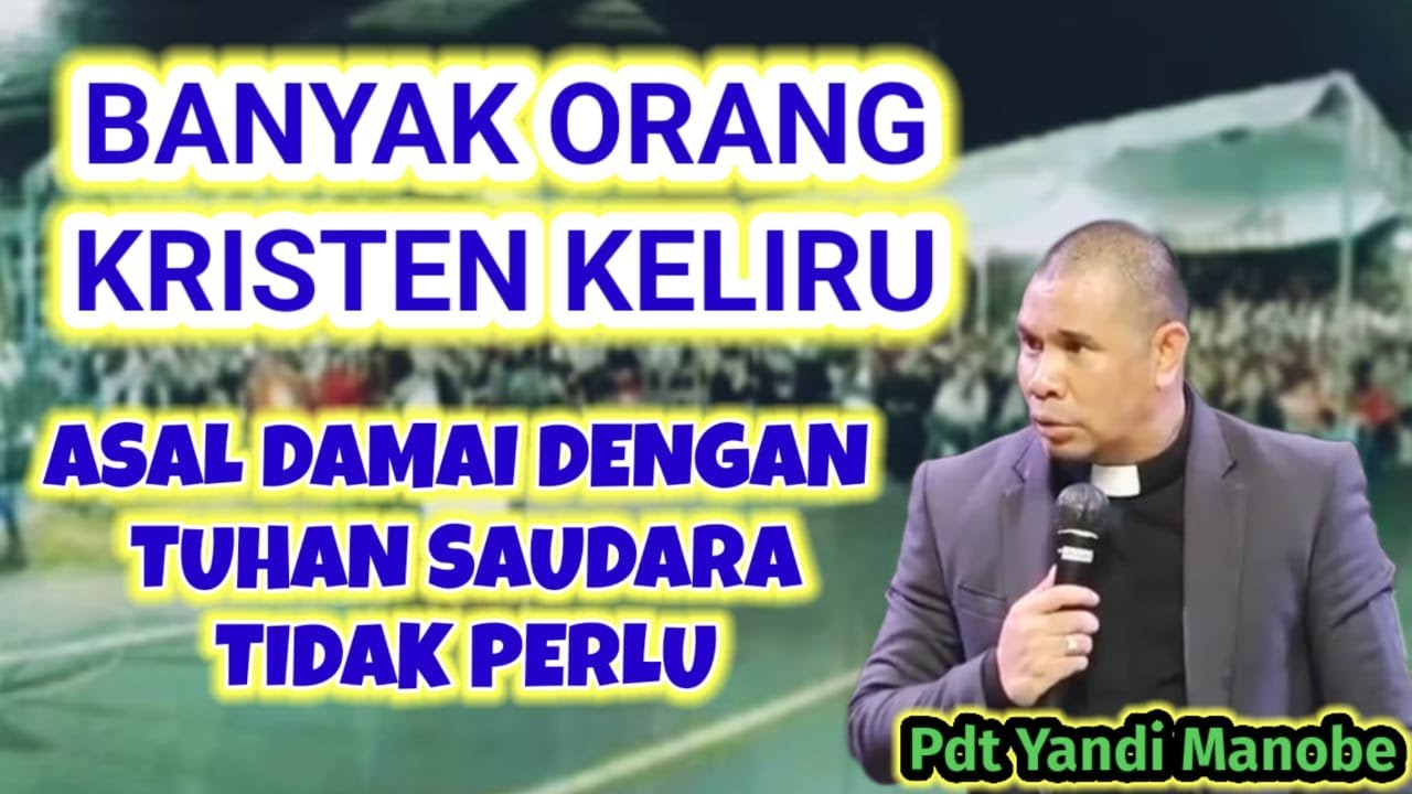 Pdt Yandi Manobe, KHOTBAH LUAR BIASA_ JANGAN HANYA DENGAN TUHAN TAPI SAUDARA JUGA,