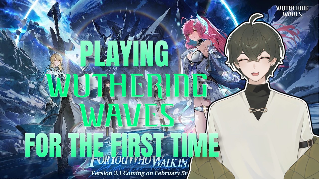 FIRST TIME PLAYING WUTHERING WAVES