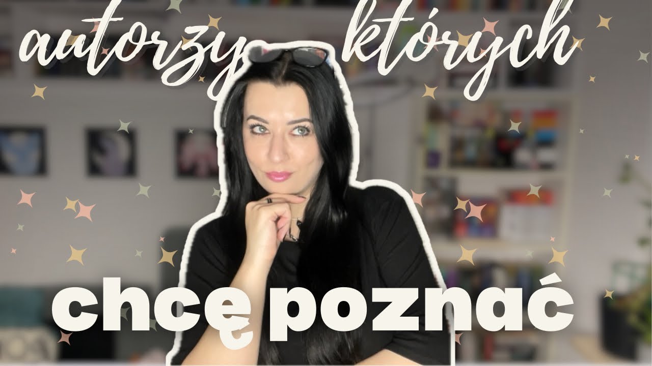 autorzy, których twórczość chcę poznać 📚✨