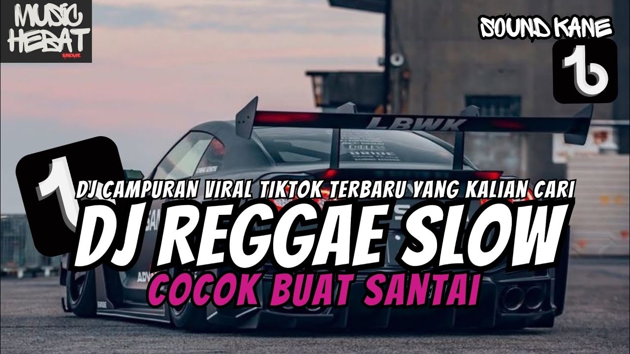 KUMPULAN DJ REGGAE SANTAI FULL BASS || DJ CAMPURAN REGGAE SLOW TERBARU VIRAL TIK TOK🎵