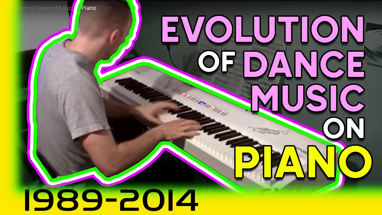 Evolution of Dance Music on Piano