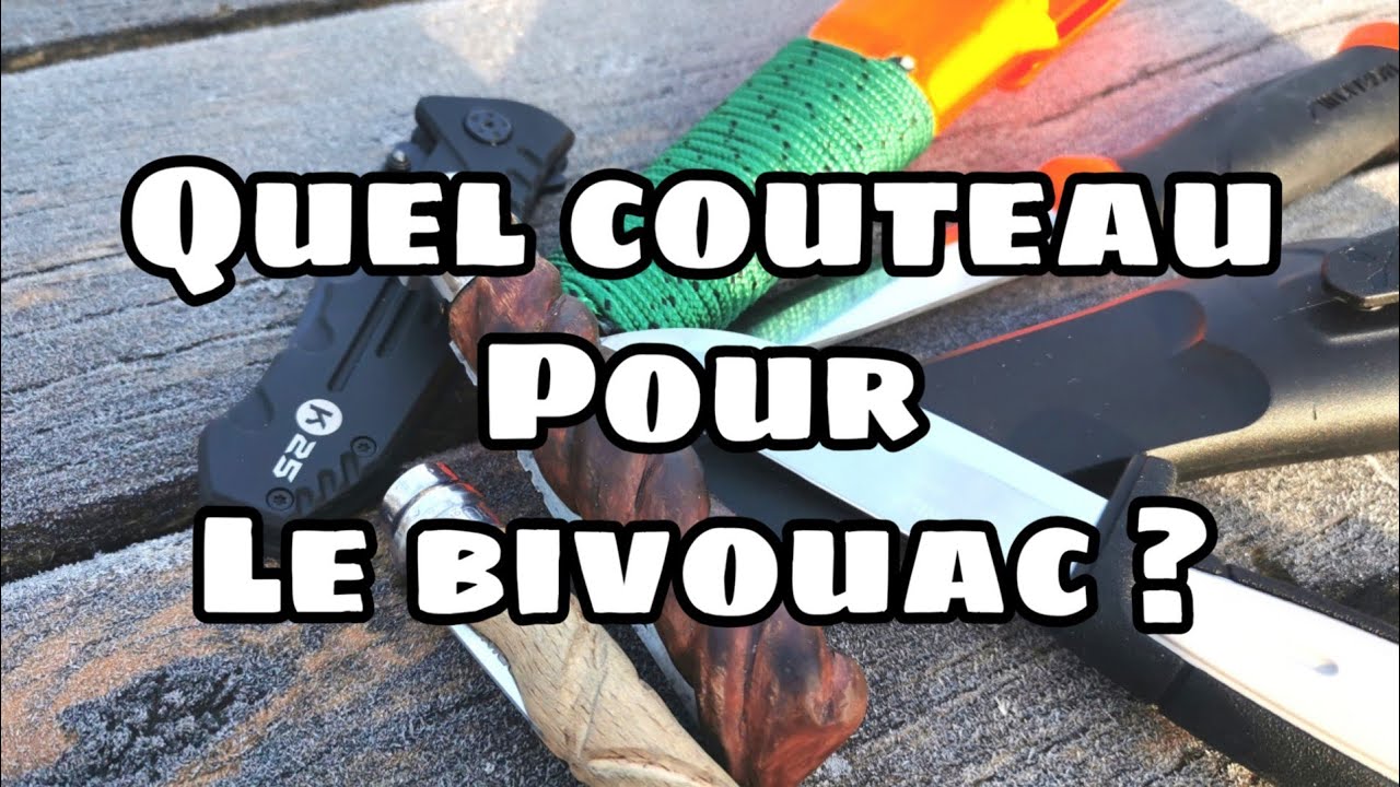 Quel couteau pour Trekking - Bivouac ? 