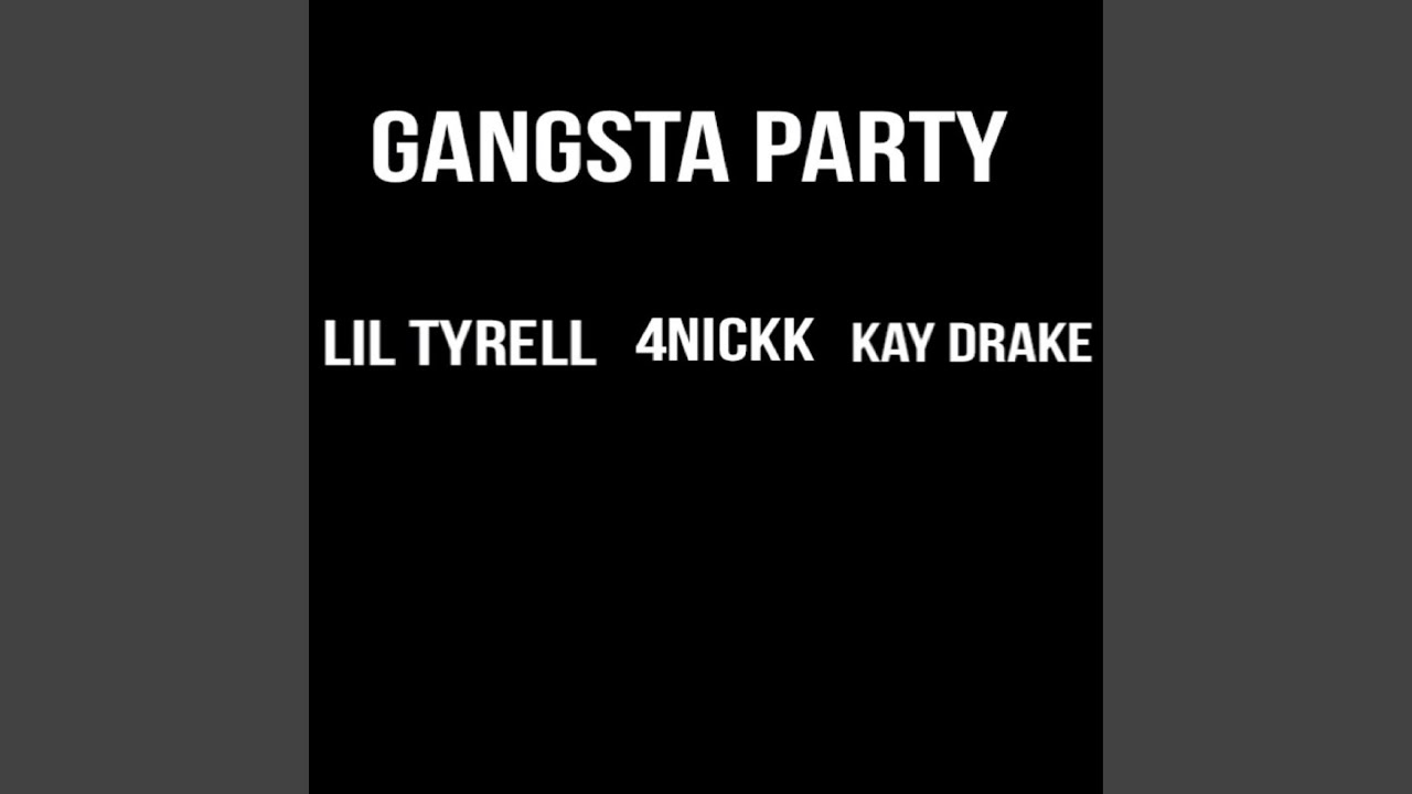 Gangsta Party (feat. 4nickk & Kay Drake)