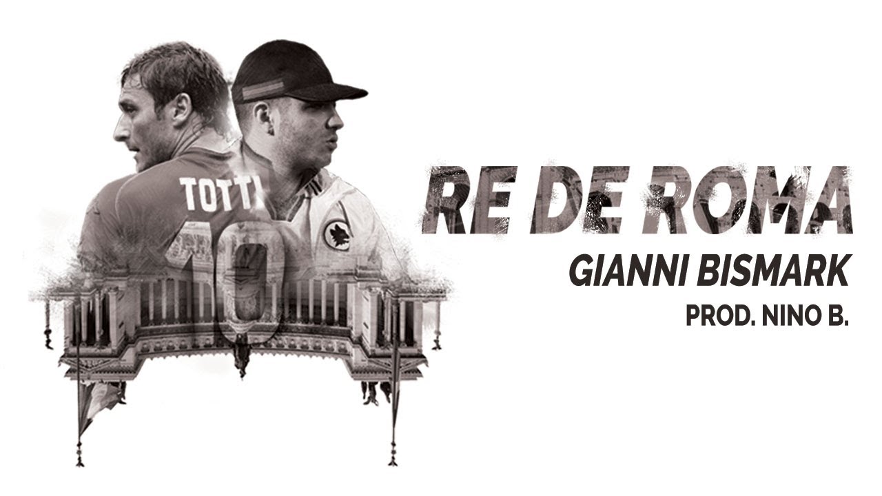 Gianni Bismark - Re De Roma (Prod By Nino B.)