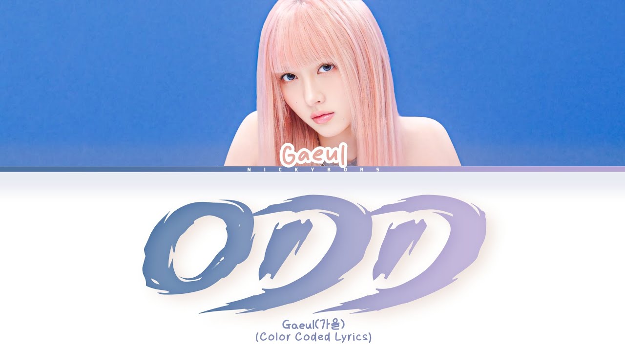 Gaeul(가을) 'Odd' Lyrics (Color Coded Lyrics) HAN/ROM/ENG 