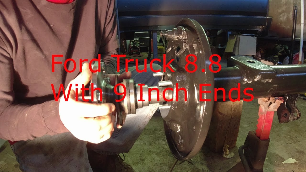 Build A Ford Truck 8.8 Rear Axle With 9 inch Ends