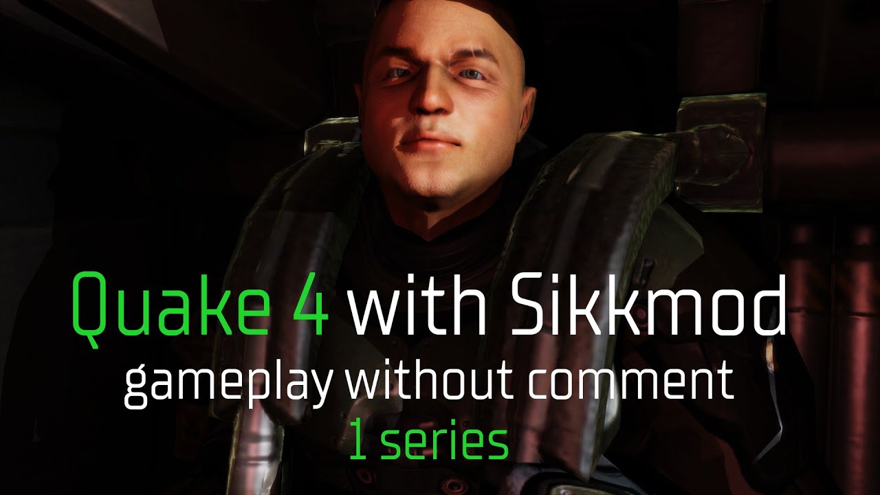 1 серия | Quake 4 с Sikkmod без комментариев