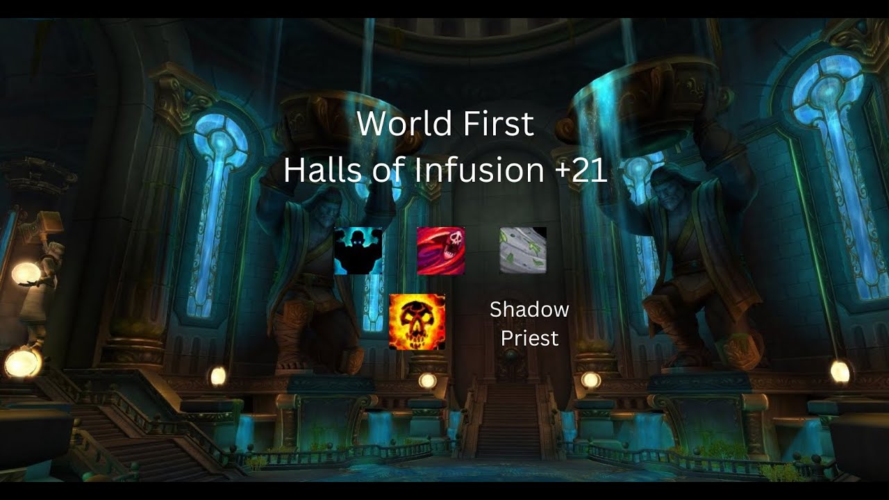World First +21 Halls of Infusion Shadow Priest PoV